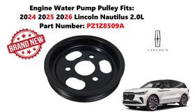 Lincoln Pz1z8509a 2024 2025 2026 Nautilus 2.0l Engine Water Pump Pulley