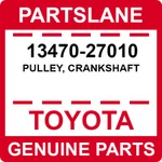 13470-27010 Toyota Oem Genuine Pulley, Crankshaft New. Price: $272.61.